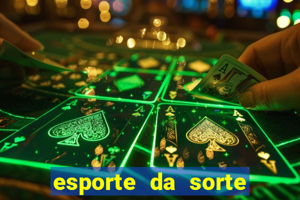 esporte da sorte jogos online