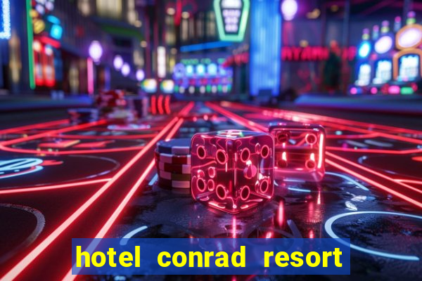 hotel conrad resort & casino