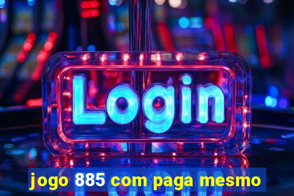 jogo 885 com paga mesmo