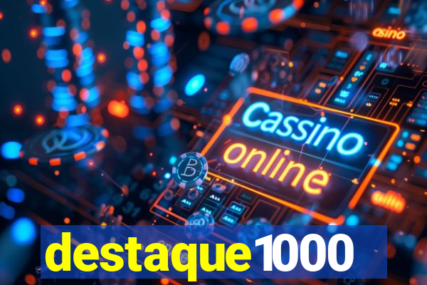 destaque1000