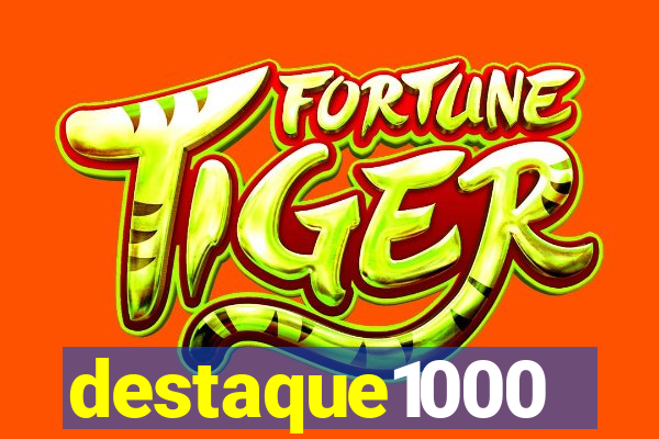 destaque1000