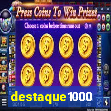 destaque1000