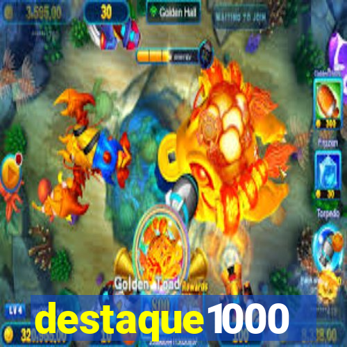 destaque1000