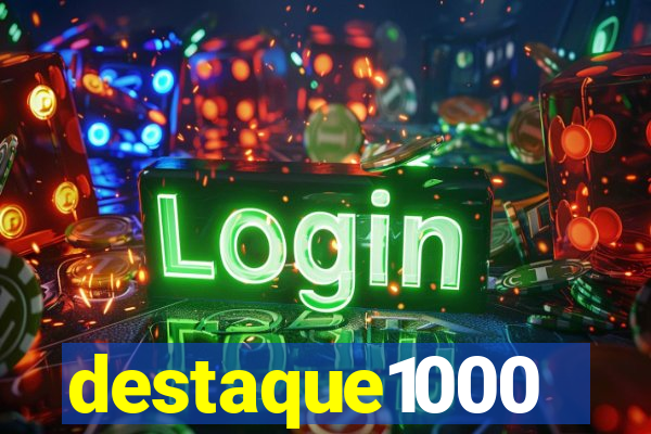 destaque1000