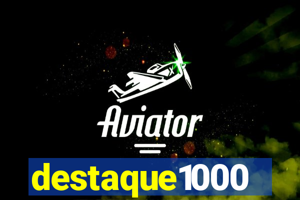 destaque1000