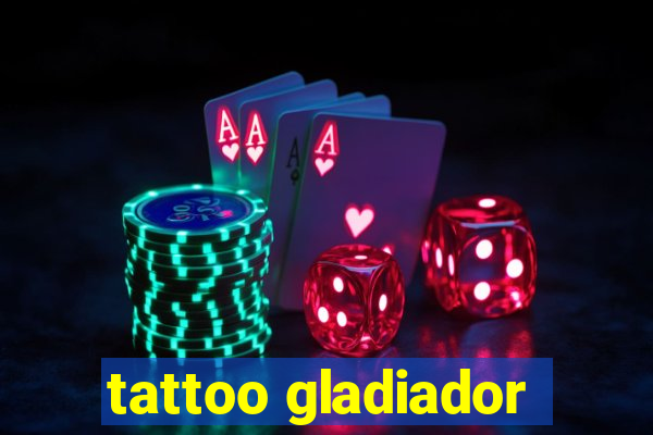 tattoo gladiador