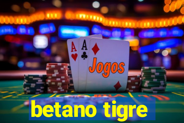 betano tigre