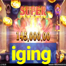 iging