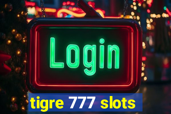 tigre 777 slots