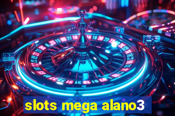 slots mega alano3