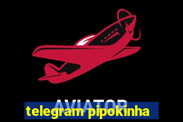 telegram pipokinha