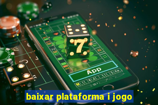 baixar plataforma i jogo