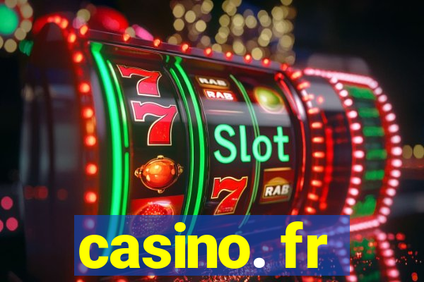 casino. fr