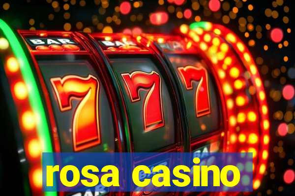 rosa casino