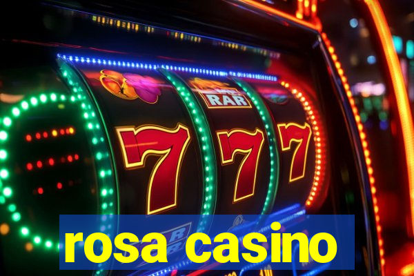 rosa casino