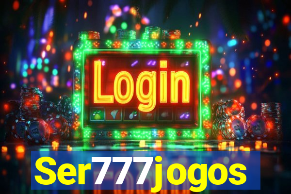 Ser777jogos