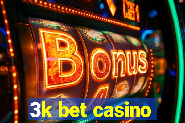 3k bet casino