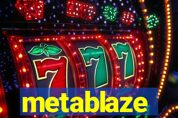 metablaze