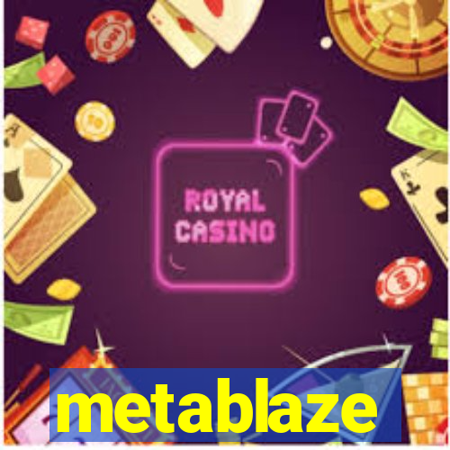 metablaze