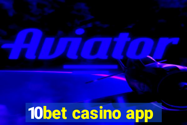 10bet casino app