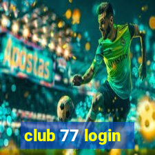 club 77 login