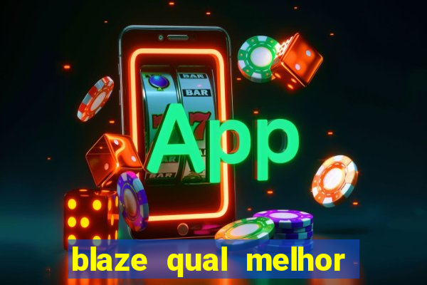 blaze qual melhor jogo para ganhar dinheiro