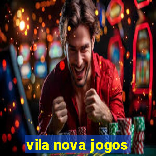 vila nova jogos