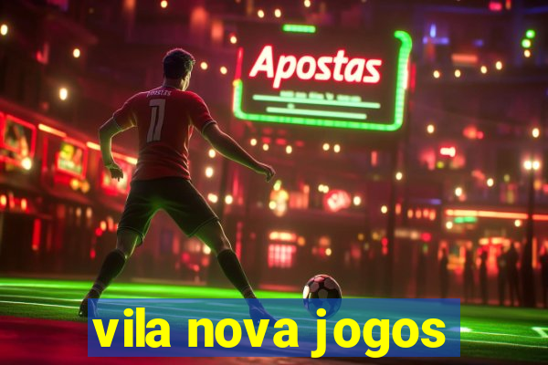 vila nova jogos