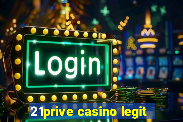 21prive casino legit