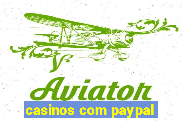 casinos com paypal