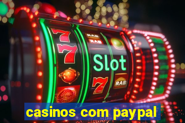 casinos com paypal