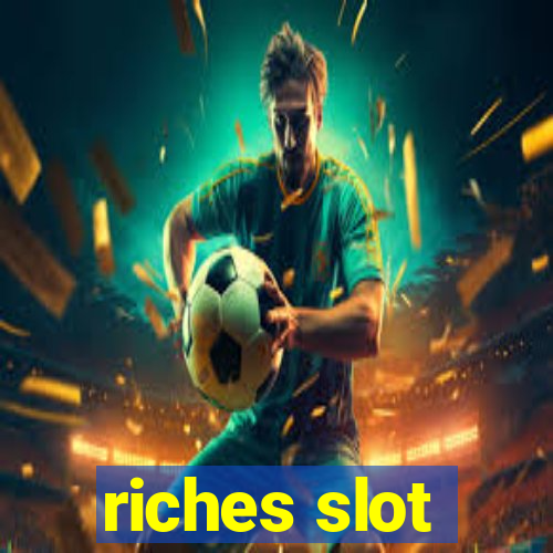 riches slot