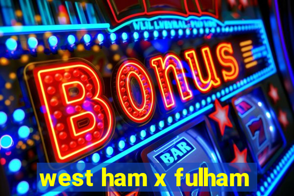 west ham x fulham