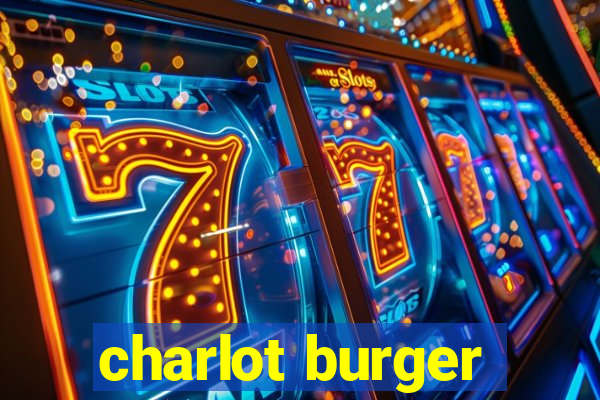 charlot burger