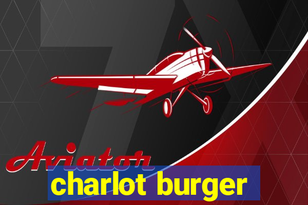 charlot burger