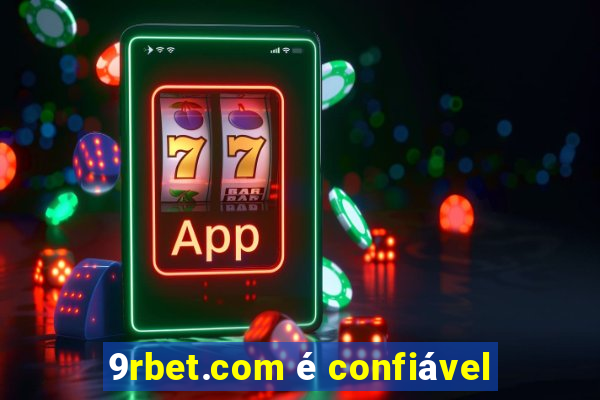 9rbet.com é confiável