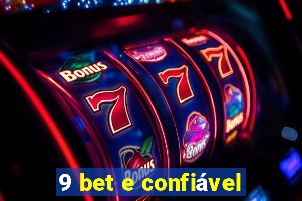 9 bet e confiável