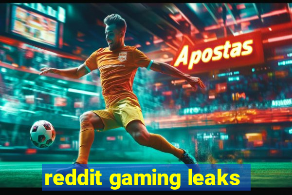 reddit gaming leaks