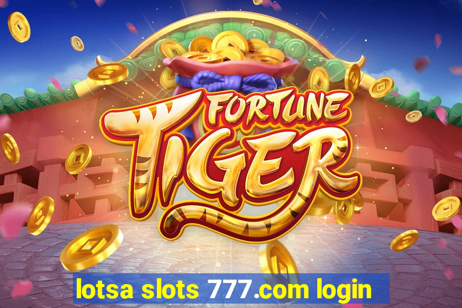 lotsa slots 777.com login