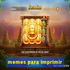 memes para imprimir