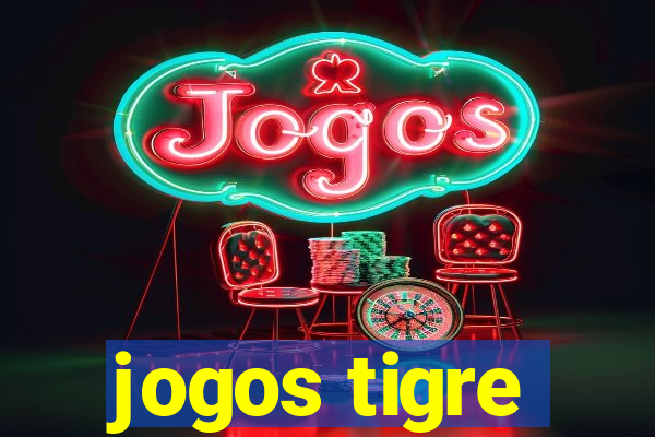 jogos tigre