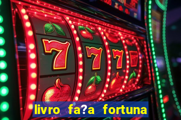 livro fa?a fortuna com a??es