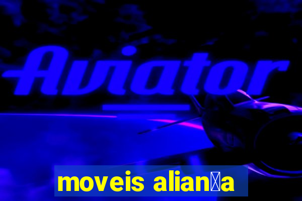 moveis alian莽a