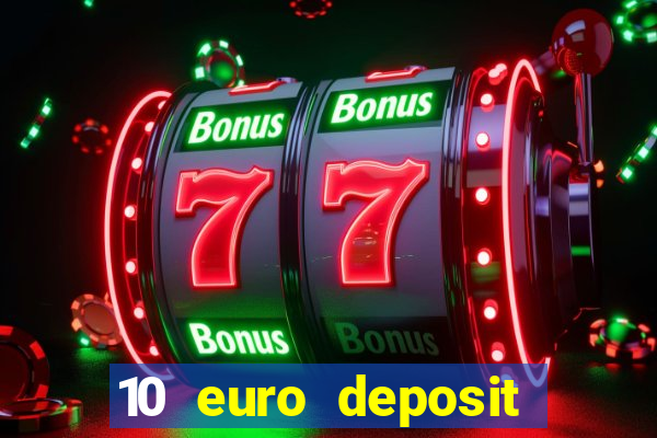 10 euro deposit trustly casino