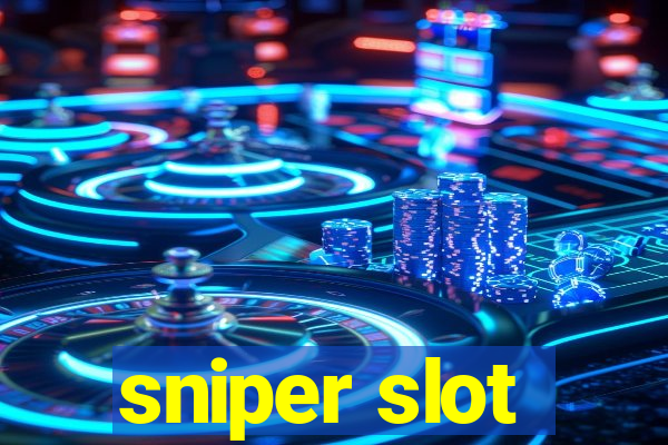 sniper slot