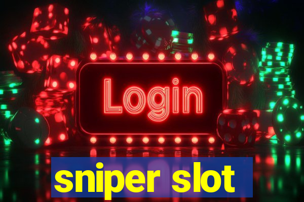 sniper slot