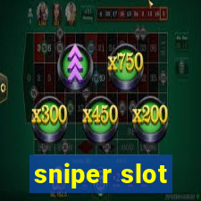 sniper slot