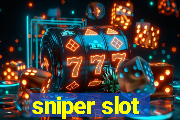 sniper slot