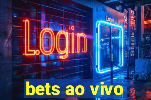 bets ao vivo