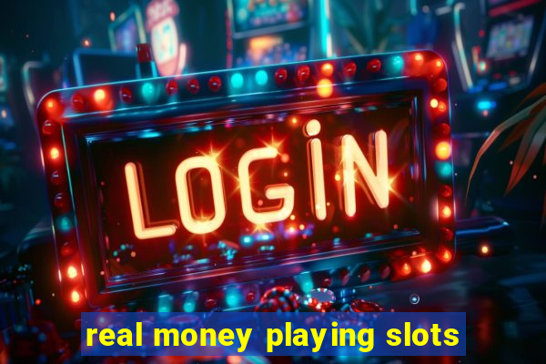 real money playing slots